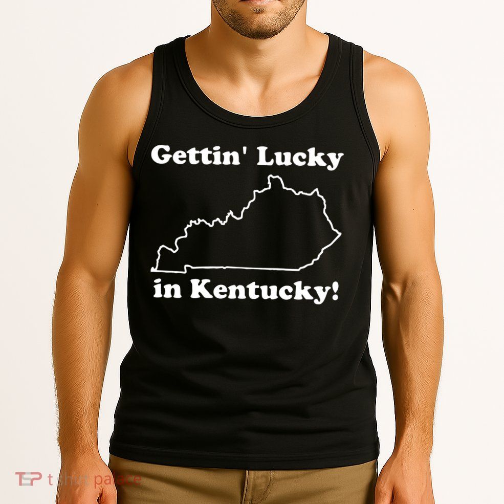 Gettin Lucky In Kentucky Tank Top
