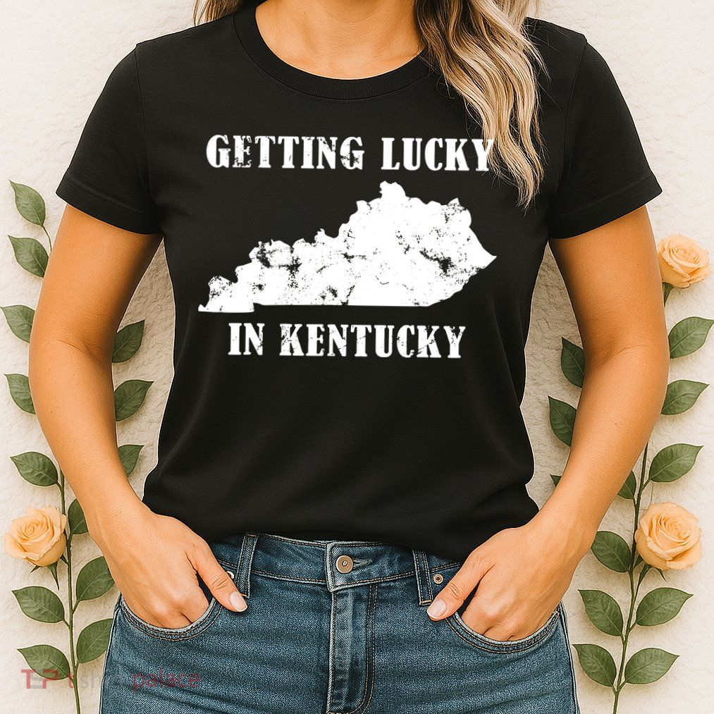Getting Lucky In Kentucky Distressed Kentucky Womens T-Shirt