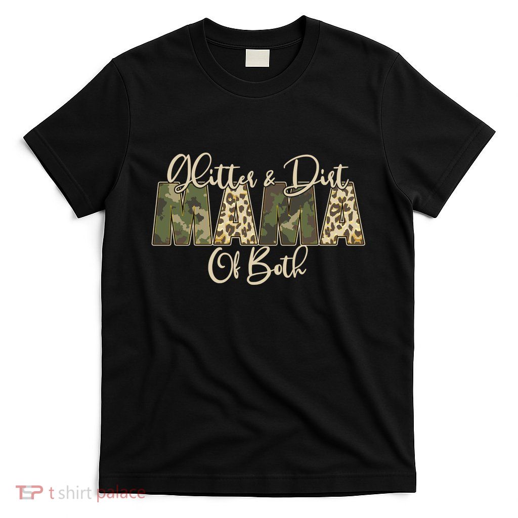 Glitter And Dirt Mama Of Both Mother's Day T-Shirt