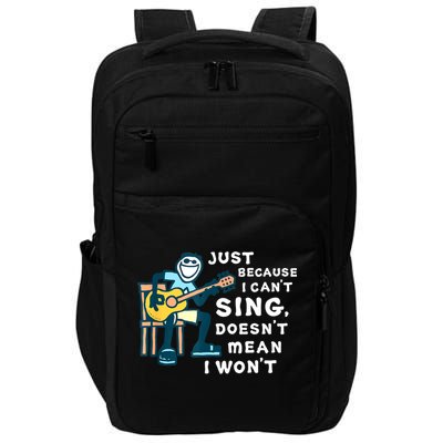 Guitar Lover Just Because I Can't Sing Doesn't Mean I Won't Impact Tech Backpack