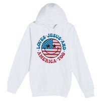 Groovy Loves Jesus And America Too God Christian 4th Of July Premium Pullover Hoodie