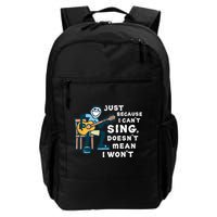 Guitar Lover Just Because I Can't Sing Doesn't Mean I Won't Backpack