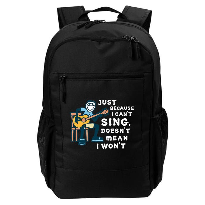 Guitar Lover Just Because I Can't Sing Doesn't Mean I Won't Backpack