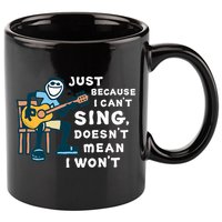 Guitar Lover Just Because I Can't Sing Doesn't Mean I Won't 11oz C Handle Ceramic Mug
