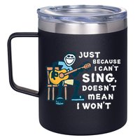 Guitar Lover Just Because I Can't Sing Doesn't Mean I Won't 12oz Stainless Steel Coffee Mug