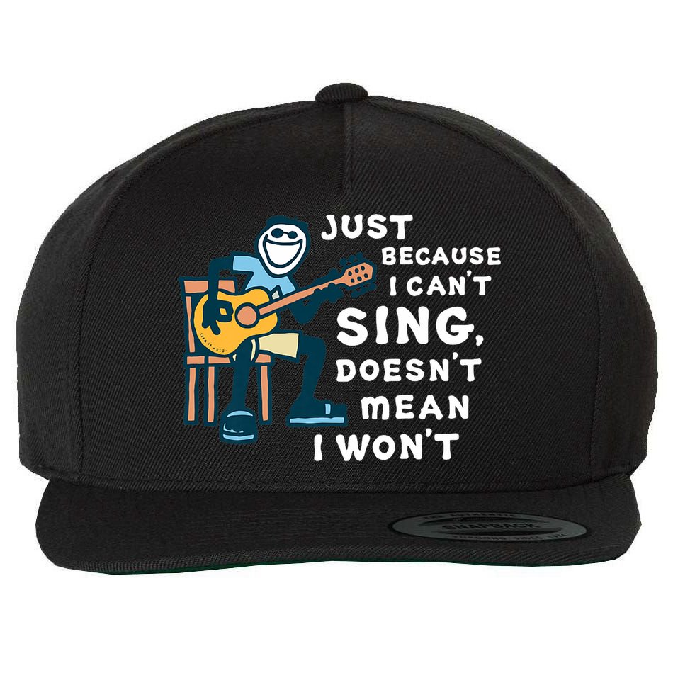 Guitar Lover Just Because I Can't Sing Doesn't Mean I Won't Wool Snapback Cap