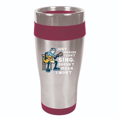 Guitar Lover Just Because I Can't Sing Doesn't Mean I Won't 16oz Travel Tumbler