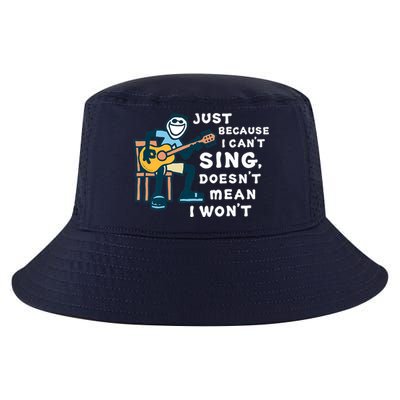 Guitar Lover Just Because I Can't Sing Doesn't Mean I Won't Cool Comfort Performance Bucket Hat