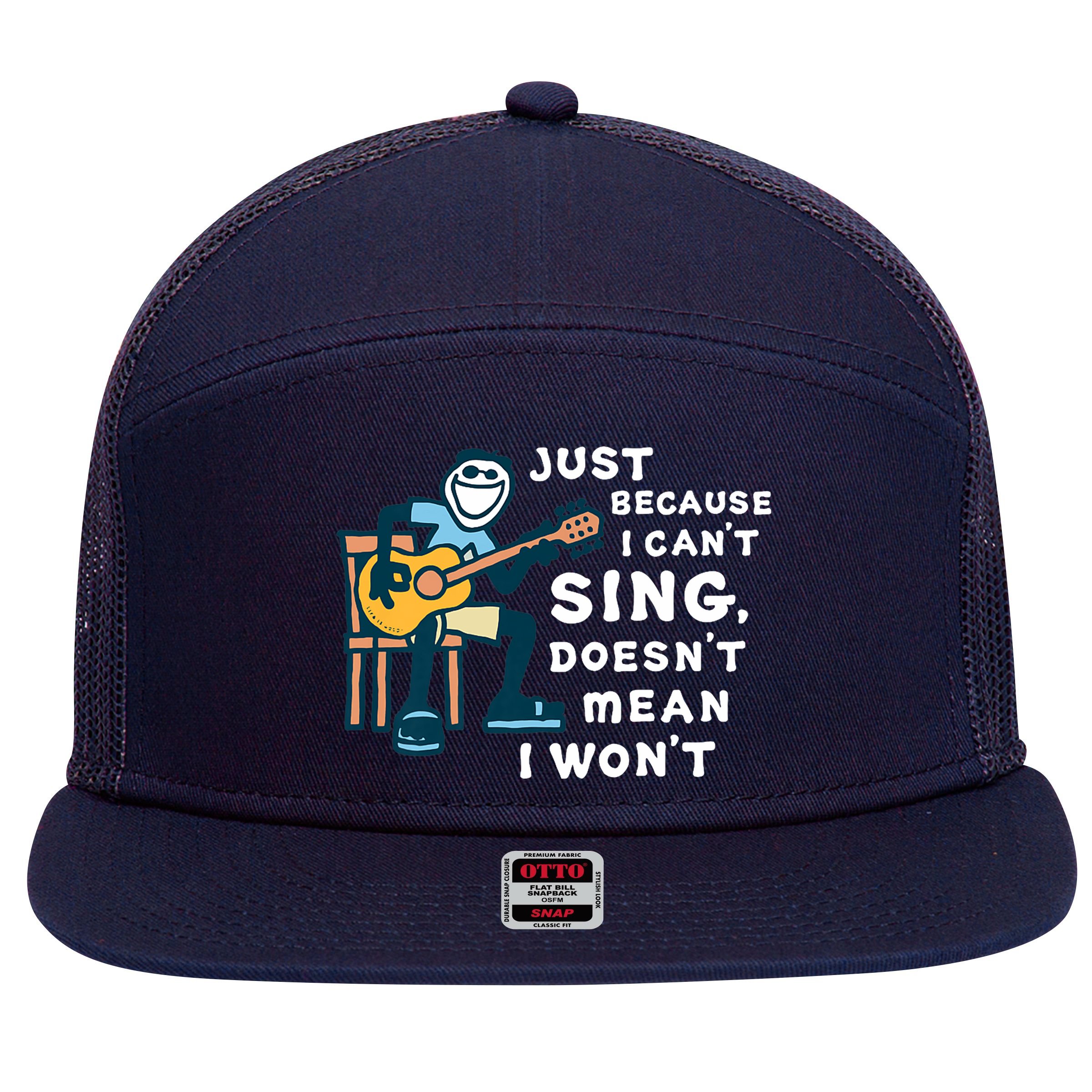 Guitar Lover Just Because I Can't Sing Doesn't Mean I Won't 7 Panel Mesh Trucker Snapback Hat
