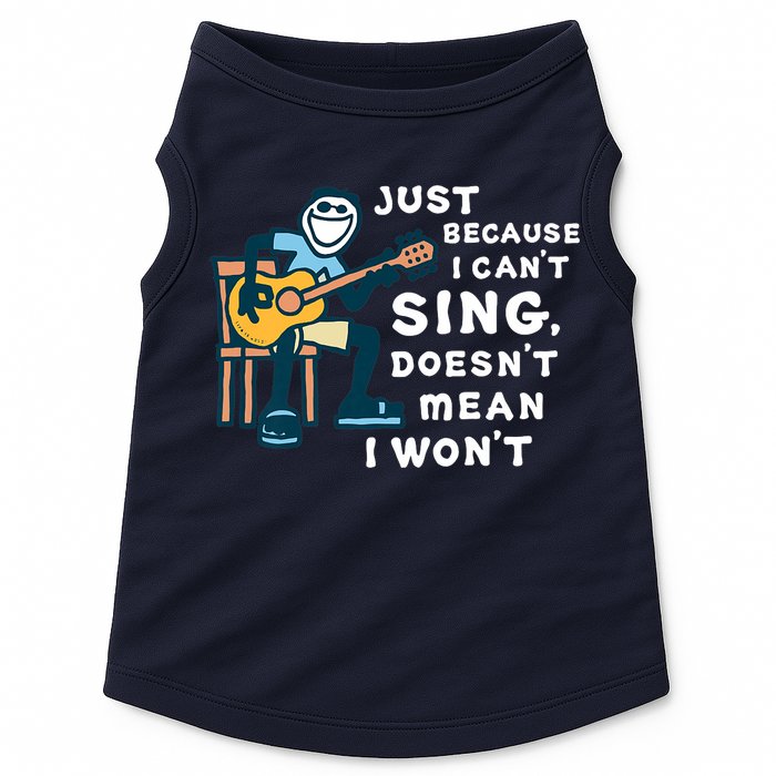 Guitar Lover Just Because I Can't Sing Doesn't Mean I Won't Doggie Tank