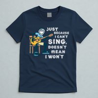 Guitar Lover Just Because I Can't Sing Doesn't Mean I Won't T-Shirt