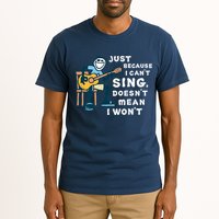 Guitar Lover Just Because I Can't Sing Doesn't Mean I Won't Tall T-Shirt