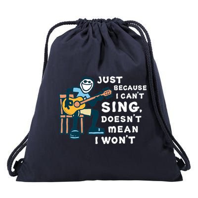 Guitar Lover Just Because I Can't Sing Doesn't Mean I Won't Drawstring Bag