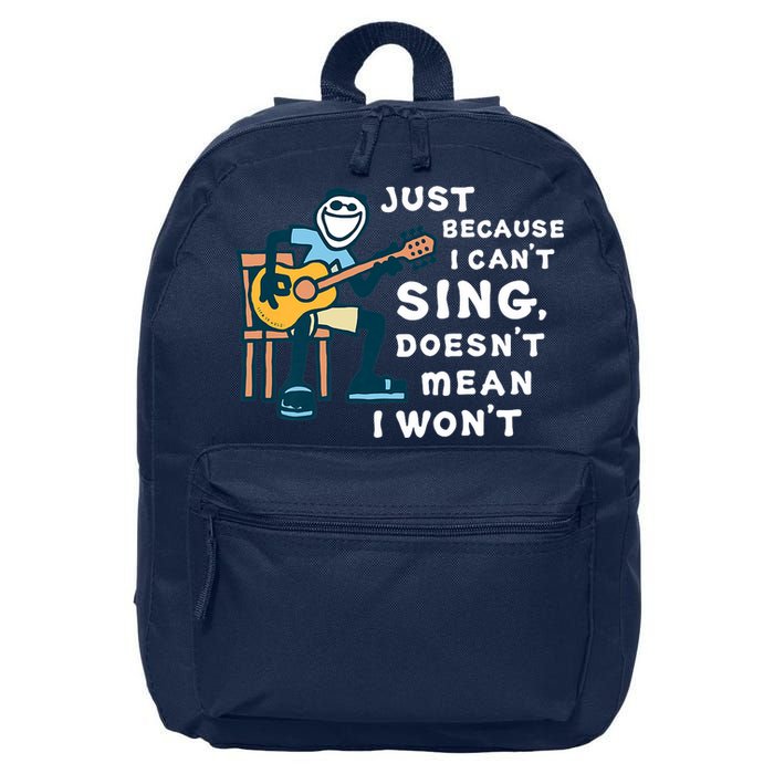 Guitar Lover Just Because I Can't Sing Doesn't Mean I Won't 16 in Basic Backpack