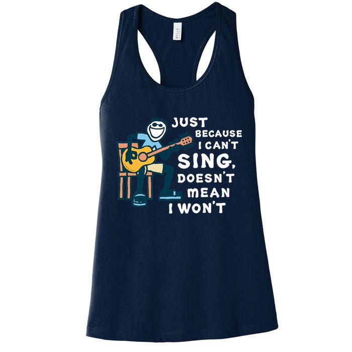 Guitar Lover Just Because I Can't Sing Doesn't Mean I Won't Womens Tank Top