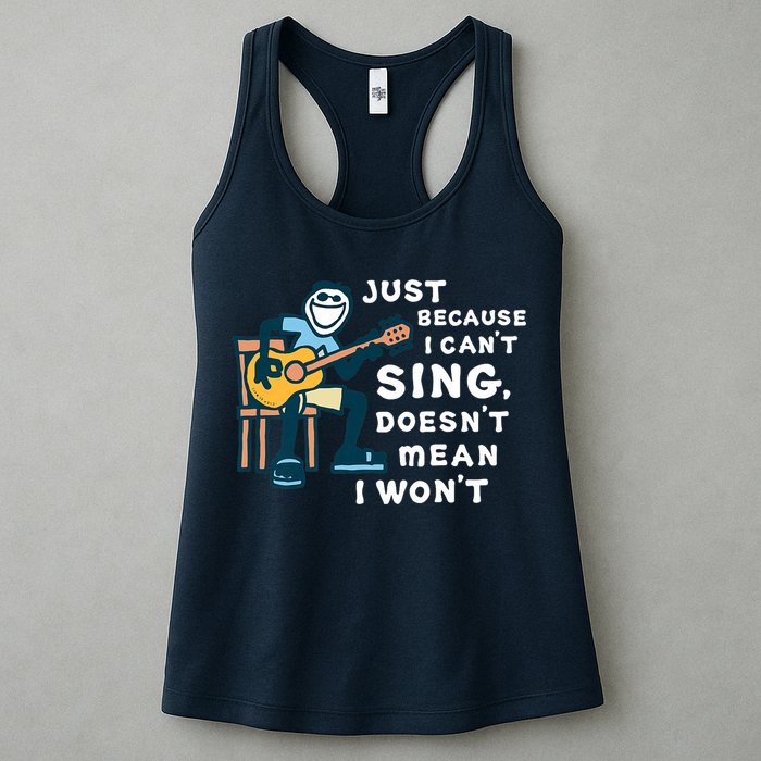 Guitar Lover Just Because I Can't Sing Doesn't Mean I Won't Womens Tank Top