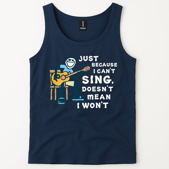 Guitar Lover Just Because I Can't Sing Doesn't Mean I Won't Tank Top