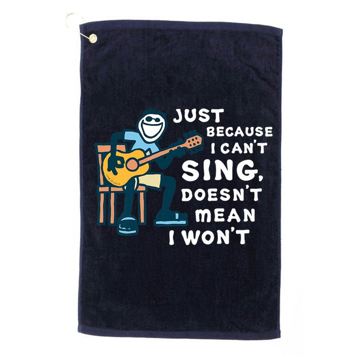 Guitar Lover Just Because I Can't Sing Doesn't Mean I Won't Golf Towel