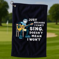 Guitar Lover Just Because I Can't Sing Doesn't Mean I Won't Golf Towel