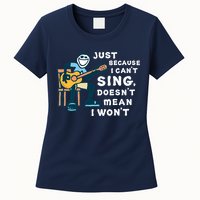 Guitar Lover Just Because I Can't Sing Doesn't Mean I Won't Womens T-Shirt