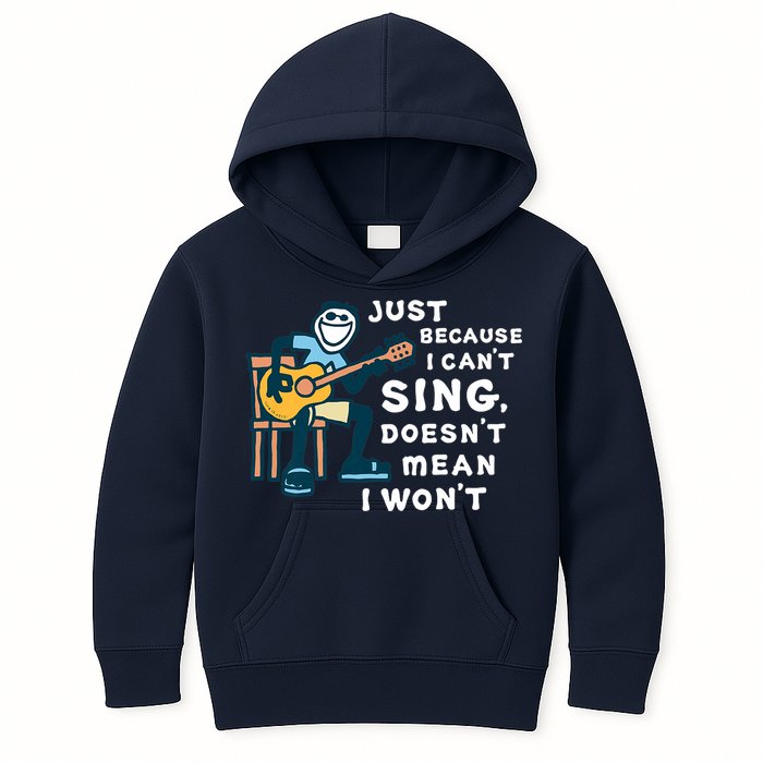 Guitar Lover Just Because I Can't Sing Doesn't Mean I Won't Kids Hoodie