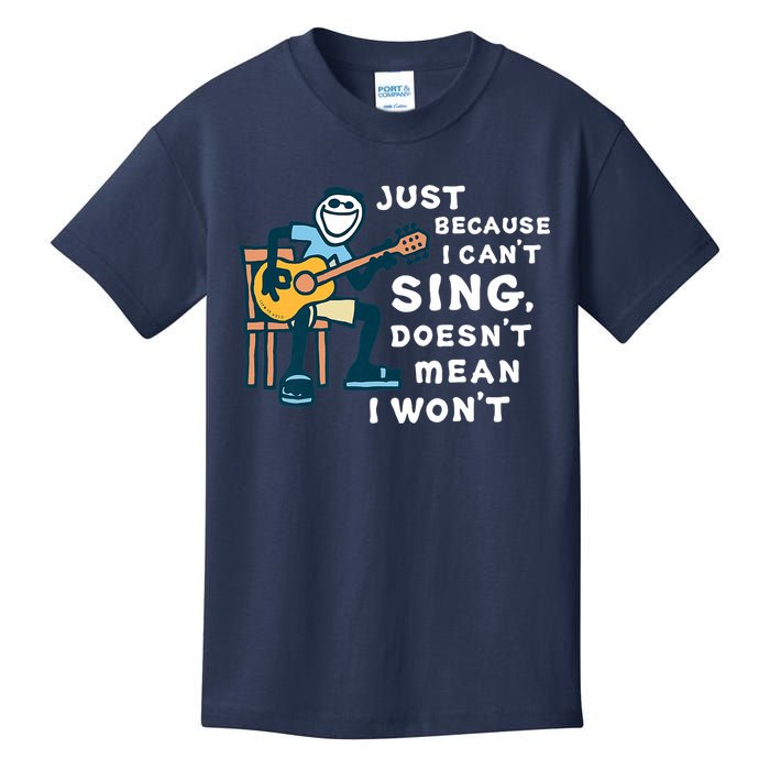 Guitar Lover Just Because I Can't Sing Doesn't Mean I Won't Kids T-Shirt