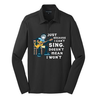 Guitar Lover Just Because I Cant Sing Doesnt Mean I Wont Silk Touch Performance Long Sleeve Polo