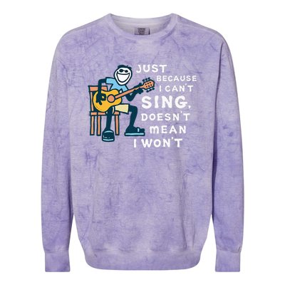 Guitar Lover Just Because I Can't Sing Doesn't Mean I Won't Colorblast Crewneck Sweatshirt