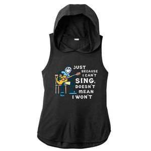 Guitar Lover Just Because I Can't Sing Doesn't Mean I Won't Ladies PosiCharge Tri-Blend Wicking Draft Hoodie Tank