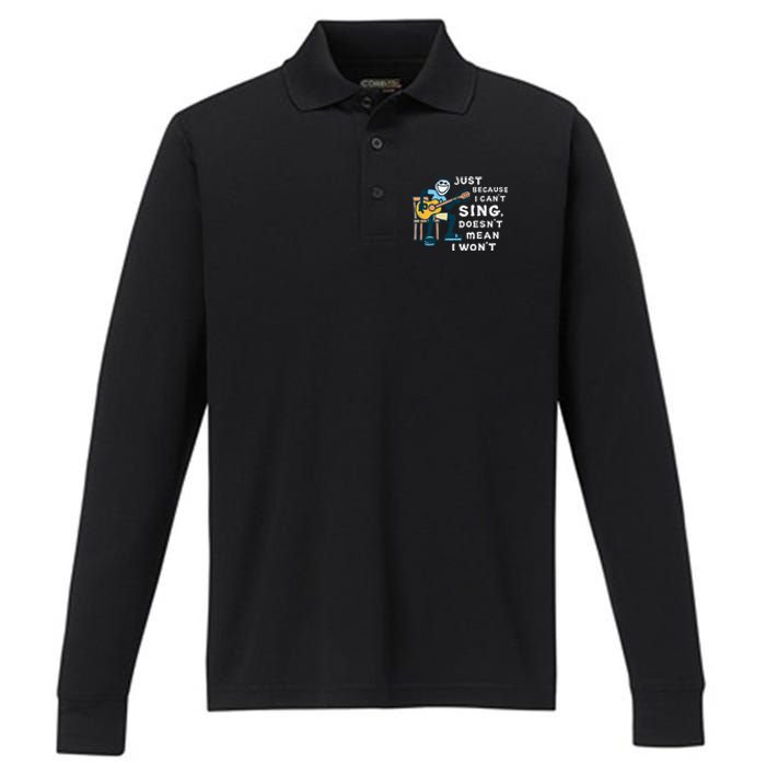 Guitar Lover Just Because I Can't Sing Doesn't Mean I Won't Performance Long Sleeve Polo