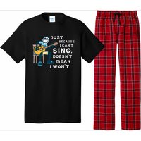 Guitar Lover Just Because I Can't Sing Doesn't Mean I Won't Pajama Set