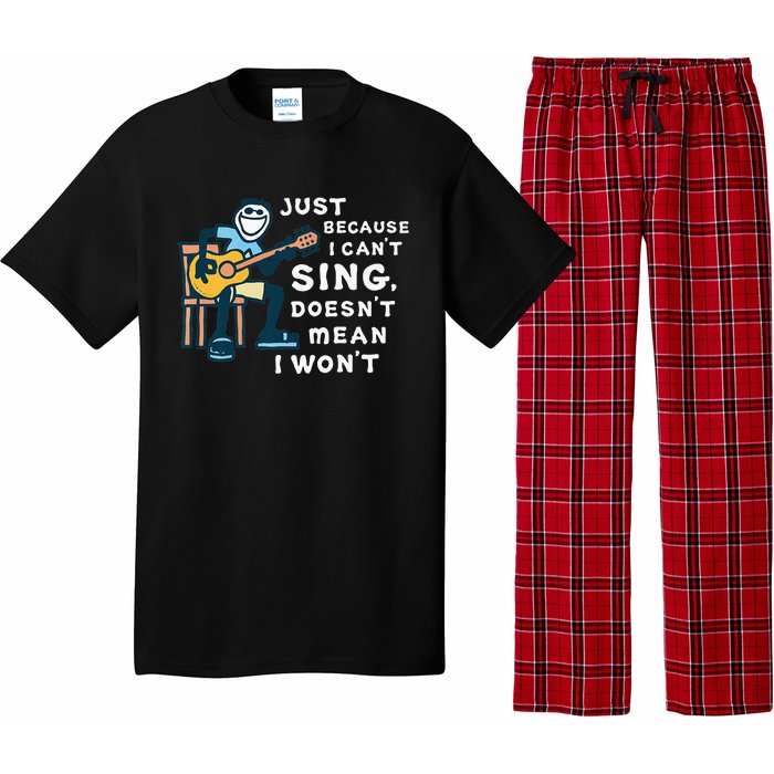 Guitar Lover Just Because I Can't Sing Doesn't Mean I Won't Pajama Set