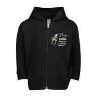 Guitar Lover Just Because I Can't Sing Doesn't Mean I Won't Toddler Zip Fleece Hoodie