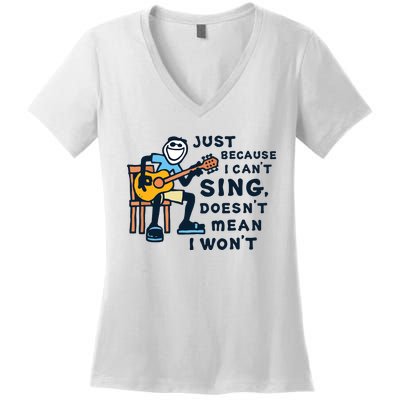 Guitar Lover Just Because I Cant Sing Women's V-Neck T-Shirt