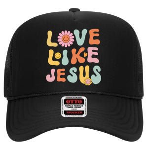 Groovy Love Like Jesus Religious God Women Christian High Crown Mesh Back Trucker Hat