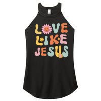 Groovy Love Like Jesus Religious God Women Christian Women's Perfect Tri Rocker Tank