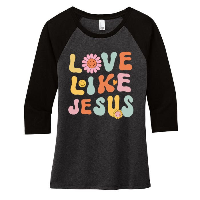 Groovy Love Like Jesus Religious God Women Christian Women's Tri-Blend 3/4-Sleeve Raglan Shirt