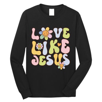 Groovy Love Like Jesus Religious God Christian Long Sleeve Shirt