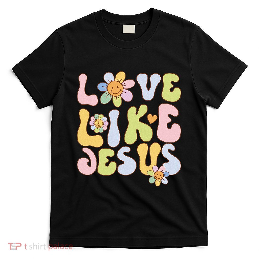 Groovy Love Like Jesus Religious God Christian T-Shirt