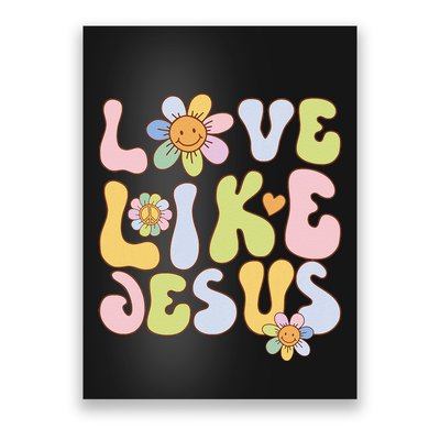 Groovy Love Like Jesus Religious God Christian Poster
