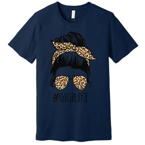 Gigi Life Leopard Messy Bun Funny Gigi Mother's Day Gift Premium T-Shirt