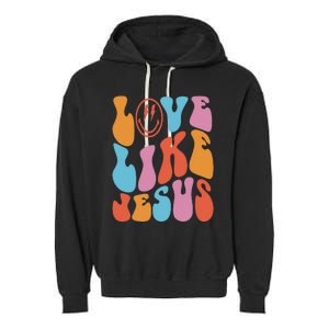 groovy Love Like Jesus Smile Face Aesthetic Trendy Garment-Dyed Fleece Hoodie