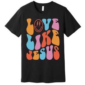 groovy Love Like Jesus Smile Face Aesthetic Trendy Premium T-Shirt