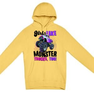 Girls Like Monster Trucks Too! Premium Pullover Hoodie