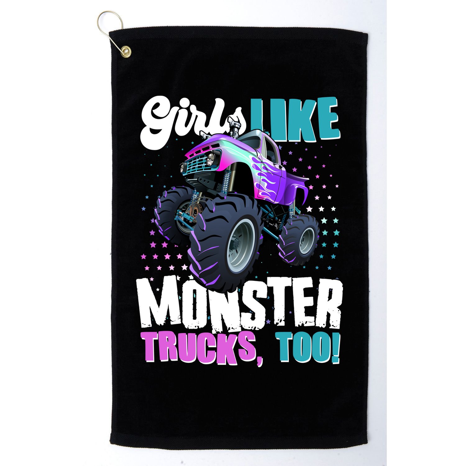 Girls Like Monster Trucks Too! Golf Towel