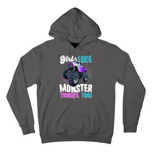 Girls Like Monster Trucks Too! Hoodie