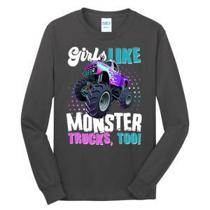 Girls Like Monster Trucks Too! Tall Long Sleeve T-Shirt