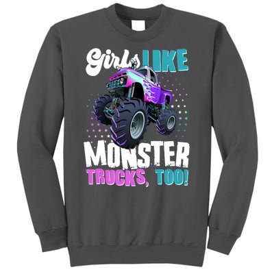 Girls Like Monster Trucks Too! Tall Sweatshirt