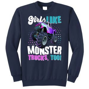 Girls Like Monster Trucks Too! Sweatshirt