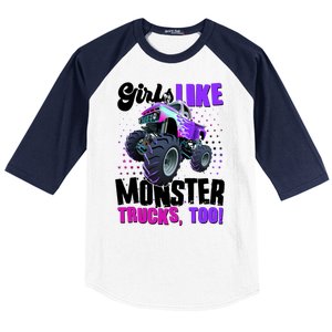 Girls Like Monster Trucks Too! Baseball Sleeve Shirt